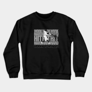 Work Hard Hit Hard - Baseball Crewneck Sweatshirt